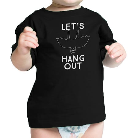 

Let s Hang Out Bat Funny Infant Tshirt Black Baby First Halloween