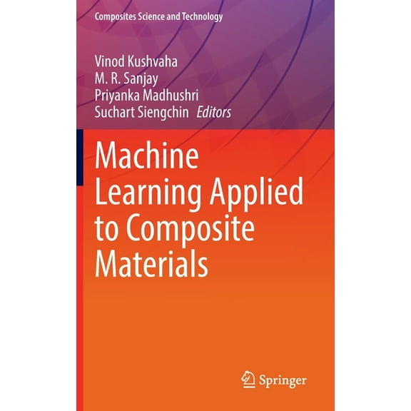 Composites Science and Technology Machine Learning Applied to Composite Materials, (Hardcover)
