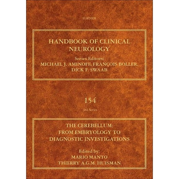 Handbook of Clinical Neurology The Cerebellum: From Embryology to Diagnostic Investigations: Handbook of Clinical Neurology Series Volume 154, Book 154, (Hardcover)