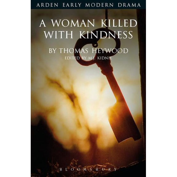 Arden Early Modern Drama A Woman Killed with Kindness, (Paperback)