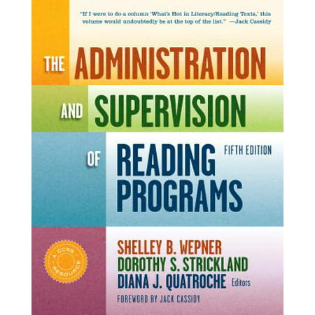 The Administration and Supervision of Reading Programs, 5th Edition : (Best Higher Education Administration Programs)