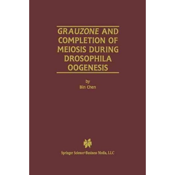 Grauzone and Completion of Meiosis During Drosophila Oogenesis (Paperback)