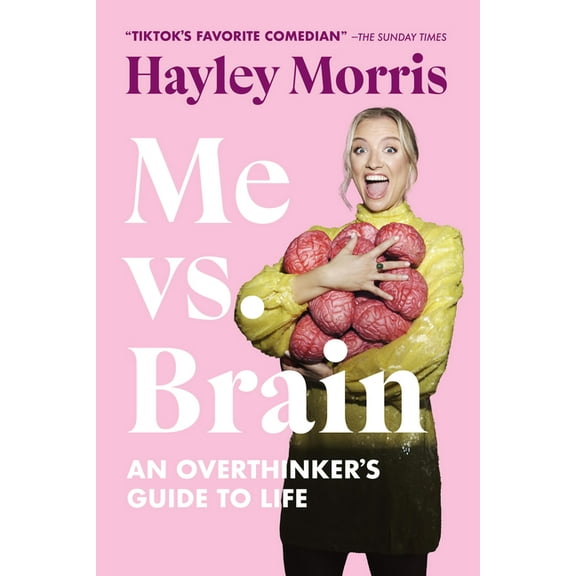 Me vs. Brain: An Overthinker's Guide to Life, (Paperback)