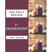 365 Daily 5-Ingredient Recipes : Home Cooking Made Easy with 5-Ingredient Cookbook! (Paperback)