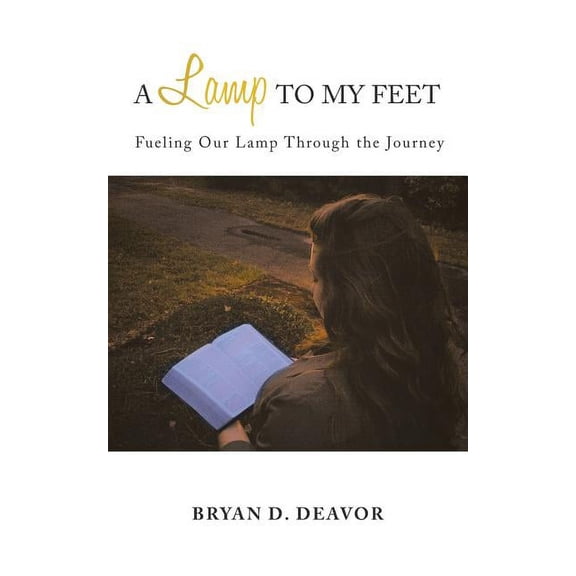 Lamp to My Feet : Fueling Our Lamp Through the Journey