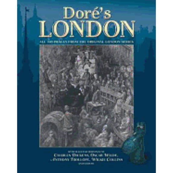 Pre-Owned Dor's London: All 180 Images from the Original London Series with Selected Writings.. by Gustave Dor (Hardcover) by Gustave Dor