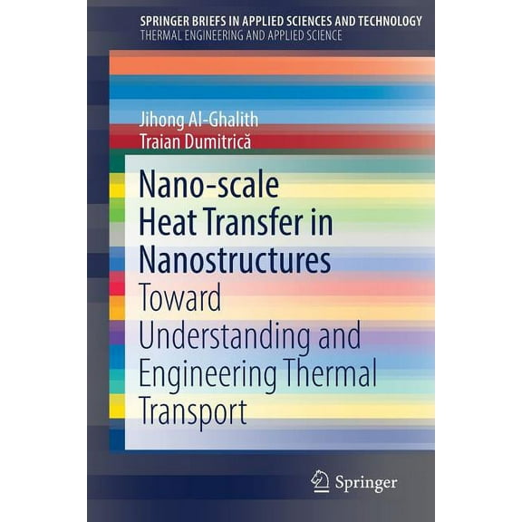 Nano-Scale Heat Transfer in Nanostructures: Toward Understanding and Engineering Thermal Transport ​, (Paperback)