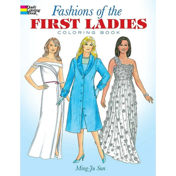 Dover Fashion Coloring Book Fashions of the First Ladies Coloring Book, (Paperback)