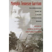 Race, Ethnicity and Gender in Appalachia: Memphis Tennessee Garrison : The Remarkable Story of a Black Appalachian Woman (Paperback)