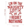 thumbnail image 4 of Vinyl Wall Art Decal - I'm On The Naughty List And I Regret Nothing - 20" x 15" - Holiday Christmas Season Trendy Seasonal Quote Sticker For Family Home School Kids Room Living Room Door Decor, 4 of 4