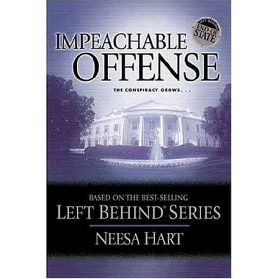 Pre-Owned End of State: Impeachable Offense: The Conspiracy Grows . . . (Left Behind Political) (Paperback) 1414300360 9781414300368
