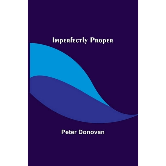 Imperfectly Proper, (Paperback)