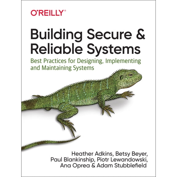 Pre-Owned Building Secure and Reliable Systems: Best Practices for Designing, Implementing, and Maintaining Systems (Paperback) 1492083127 9781492083122
