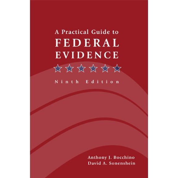 Pre-Owned A Practical Guide to Federal Evidence: Objections, Responses, Rules, and Practice Commentary (Paperback) 1601560990 9781601560995