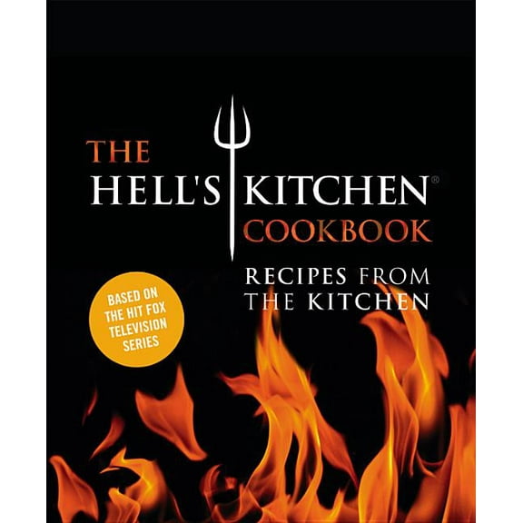 The Hell's Kitchen Cookbook: Recipes from the Kitchen (Hardcover)