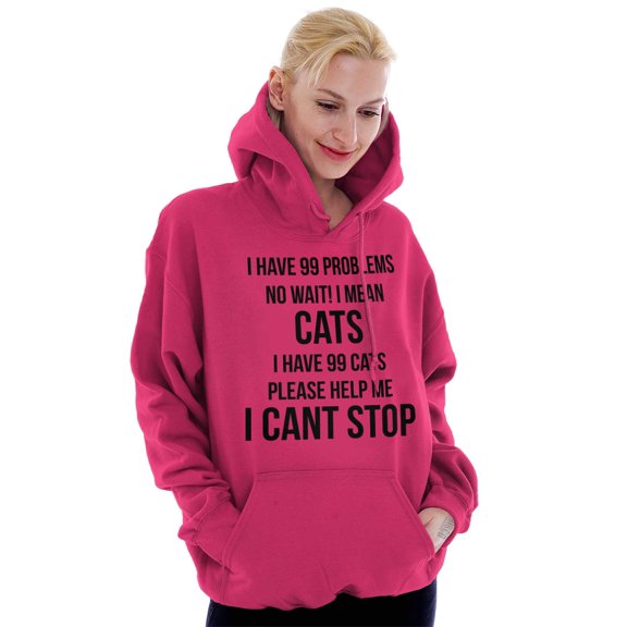 I Have 99 Problems I Mean Cats Funny Hoodie Sweatshirt Women Brisco Brands S