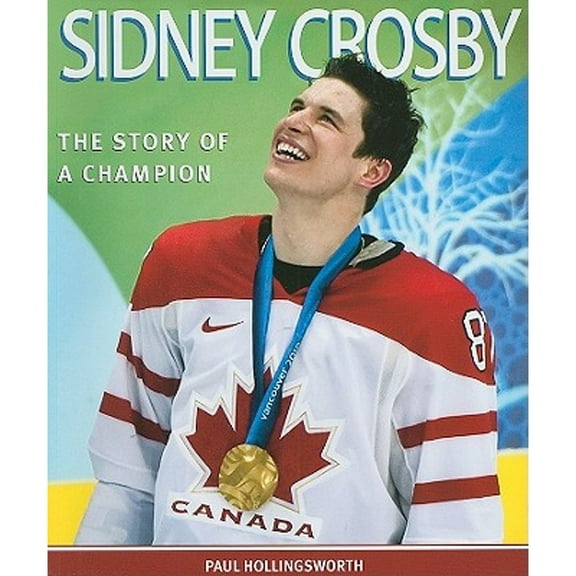 Pre-Owned Sidney Crosby, 3rd Edition: The Story of a Champion (Paperback) by Paul Hollingsworth