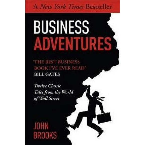 Business Adventures: Twelve Classic Tales from the World of Wall Street (Paperback) by John Brooks