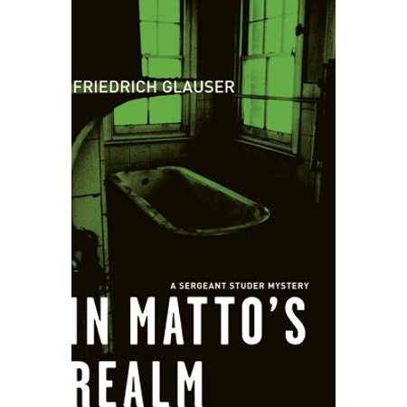In Matto S Realm A Sergeant Studer Mystery Walmart Com