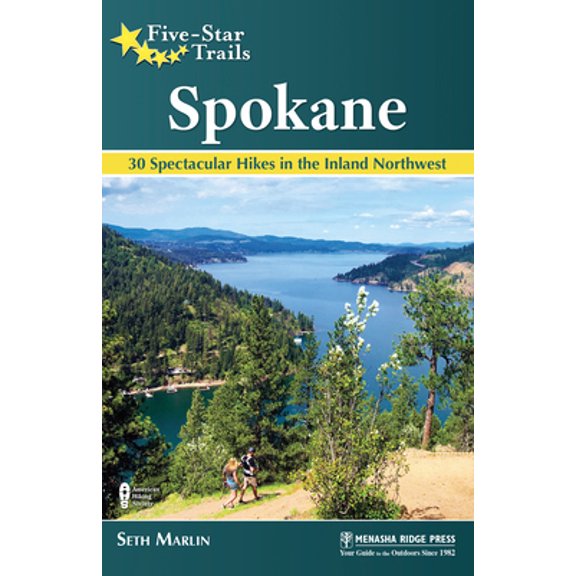 Pre-Owned Five-Star Trails: Spokane: 30 Spectacular Hikes in the Inland Northwest (Paperback) 1634041348 9781634041348