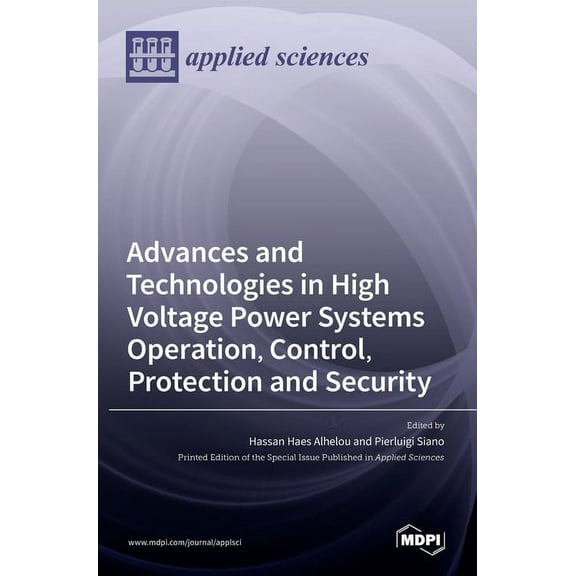 Advances and Technologies in High Voltage Power Systems Operation, Control, Protection and Security (Hardcover)
