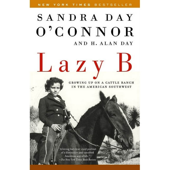 Lazy B: Growing Up on a Cattle Ranch in the American Southwest, (Paperback)