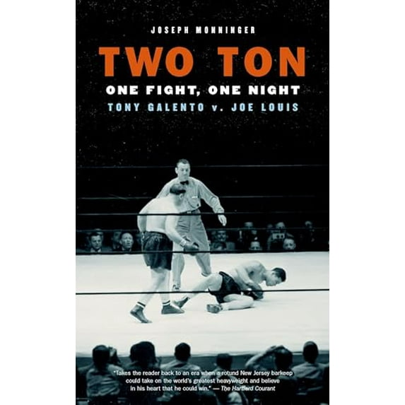 Pre-Owned Two Ton: One Night, One Fight: Tony Galento v. Joe Louis (Paperback) 1586421387 9781586421380