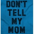 thumbnail image 2 of Don’t Tell Mom Funny Secret Naughty Tank Top T Shirts Men Women Brisco Brands M, 2 of 6