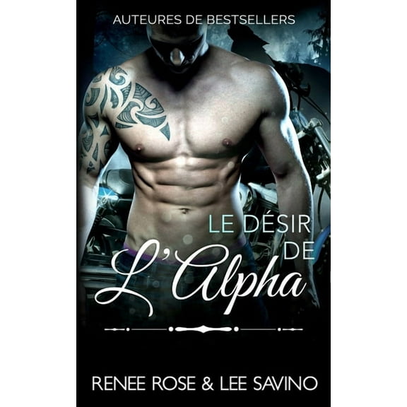 Alpha Bad Boys Le Désir de l'Alpha, Book 6, (Paperback)