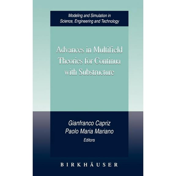 Modeling and Simulation in Science, Engi Advances in Multifield Theories for Continua with Substructure, (Hardcover)