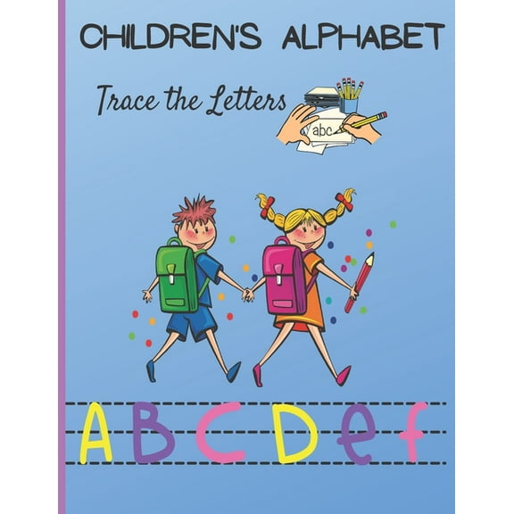 Children's alphabet Trace the Letters : 100 pages of exercises to learn and improve your writing, beautiful letters for pretty words (Paperback)