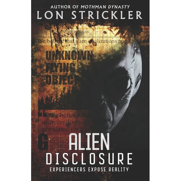 Alien Disclosure: Experiencers Expose Reality (Paperback)