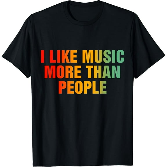 Premium model-Unisex-100% cotton-I Like Music More Than People T-Shirt