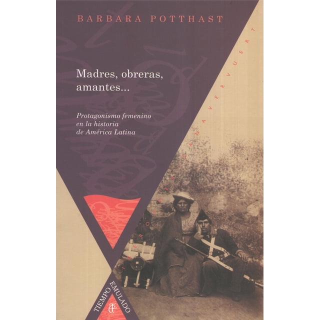 Madres obreras amantes Bonilla Artigas Editores 9786077588283