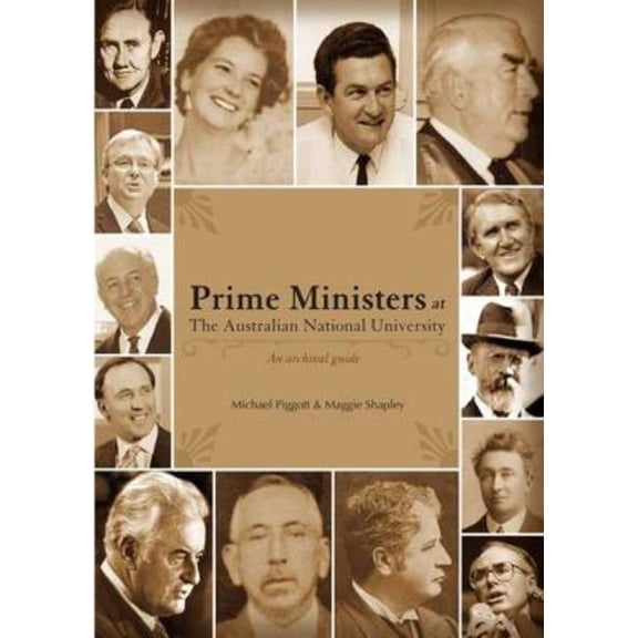 Prime Ministers at the Australian National University: An Archival Guide, (Paperback)