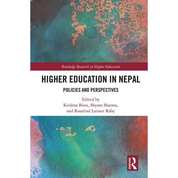 Routledge Research in Higher Education Higher Education in Nepal: Policies and Perspectives, (Hardcover)