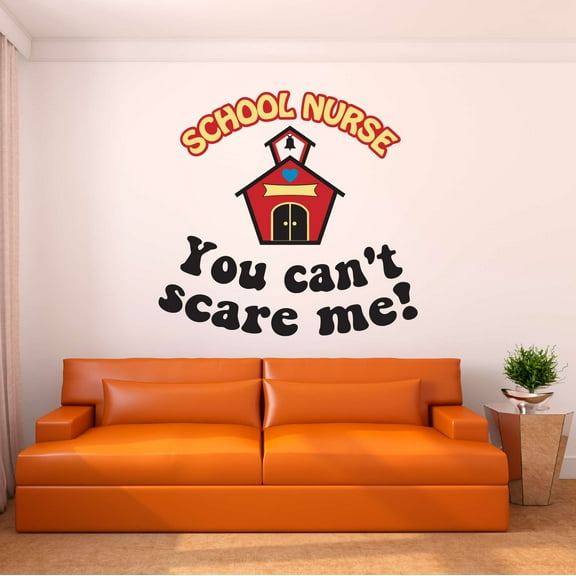 Girls School Nurse You can't scare Me Cute Quotes & Sayings Wall Decal Decoration Funny Nursing Quote Vinyl Wall Decal Lasts Years and Easily Removable - Size: 10 In(W) x 9 In(H)
