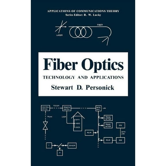 Applications of Communications Theory Fiber Optics: Technology and Applications, (Hardcover)