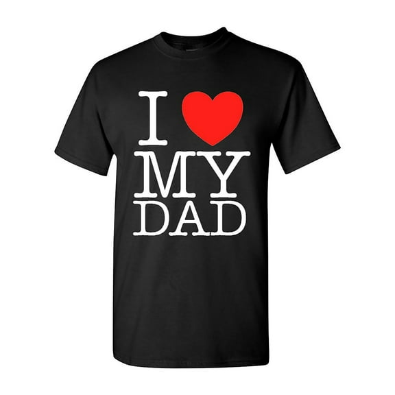 I Love My Dad Heart Funny DT Adult T-Shirt Tee