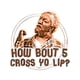 thumbnail image 2 of Camiseta unisex 100 % algodón con la frase "How Bout 5 Cross Yo Lip Fred Sanford and Son Fans", 2 of 7