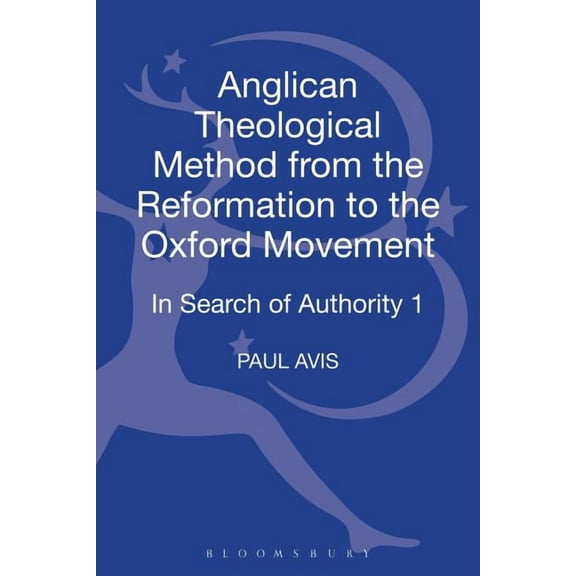 In Search of Authority: Anglican Theological Method from the Reformation to the Enlightenment, (Hardcover)