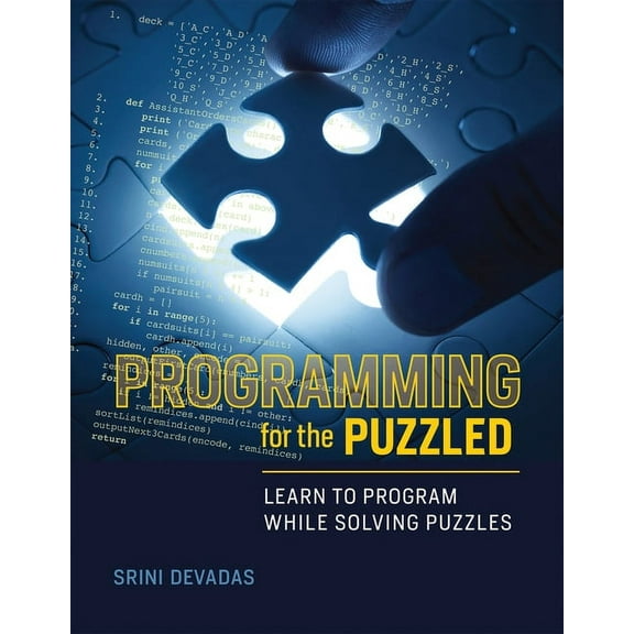Programming for the Puzzled: Learn to Program While Solving Puzzles, (Paperback)