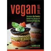Vegan Yum Yum: Decadent (But Doable) Animal-Free Recipes for Entertaining and Everyday [Paperback - Used]