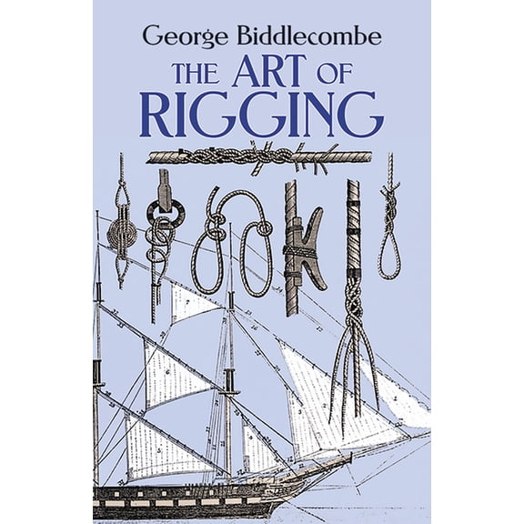 Dover Maritime The Art of Rigging, (Paperback)