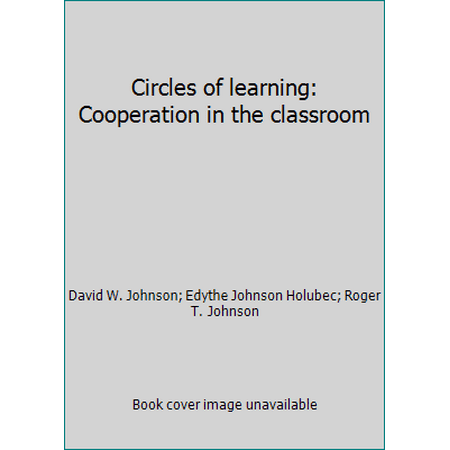 Circles of learning: Cooperation in the classroom [Paperback - Used]