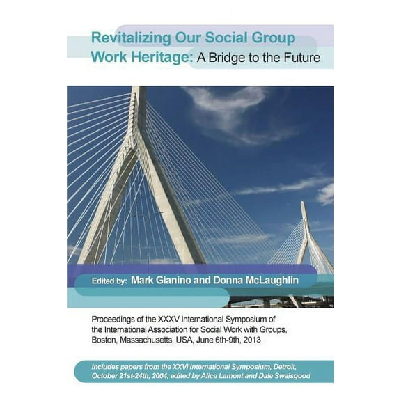 Revitalizing Our Social Group Work Heritage: A Bridge to the Future (Paperback)
