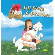 The Adventures of Jill, Jake, and Stimlin: The Adventures of Jill, Jake, and Stimlin : Jill Gets A Brother (Series #1) (Hardcover)