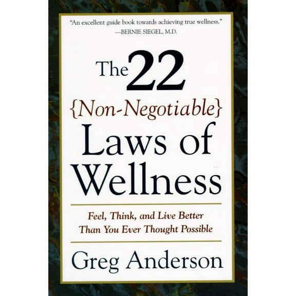 The 22 Non-Negotiable Laws of Wellness: Take Your Health Into Your Own Hands to Feel, Think, and Live Better Than You Ev, (Paperback)