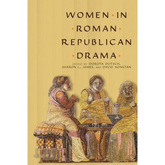 Wisconsin Studies in Classics Women in Roman Republican Drama, (Paperback)