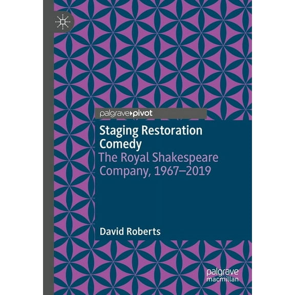 Staging Restoration Comedy: The Royal Shakespeare Company, 1967-2019, (Hardcover)